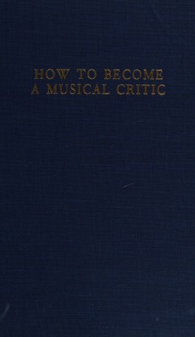 Book cover for How to Become a Musical Critic