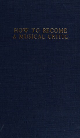 Cover of How to Become a Musical Critic