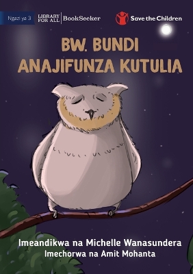 Book cover for Mr Owl Learns To Relax - Bw. Bundi Anajifunza Kutulia