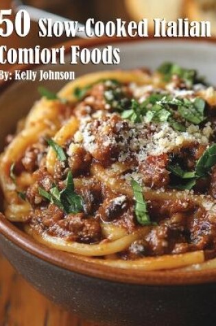 Cover of 50 Slow-Cooked Italian Comfort Foods