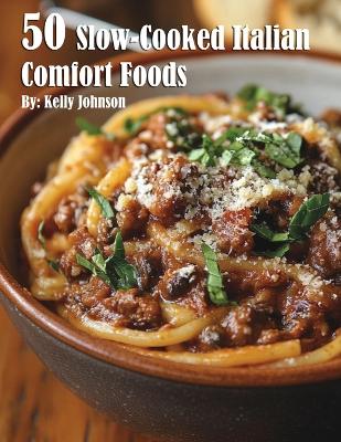 Book cover for 50 Slow-Cooked Italian Comfort Foods