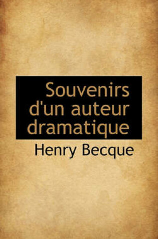 Cover of Souvenirs D'Un Auteur Dramatique