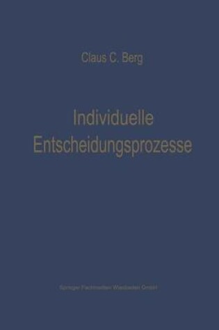 Cover of Individuelle Entscheidungsprozesse: Laborexperimente und Computersimulation