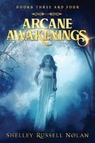 Cover of Arcane Awakenings Books Three and Four