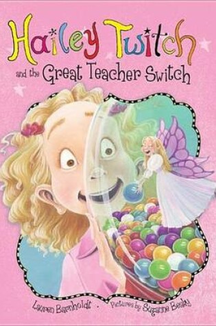 Cover of Hailey Twitch and the Great Teacher Switch