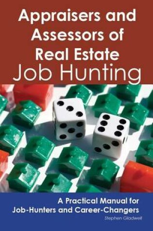 Cover of Appraisers and Assessors of Real Estate: Job Hunting - A Practical Manual for Job-Hunters and Career Changers