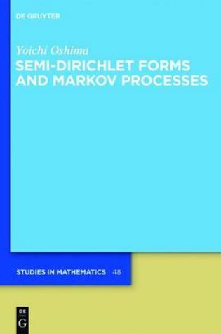 Cover of Semi-Dirichlet Forms and Markov Processes