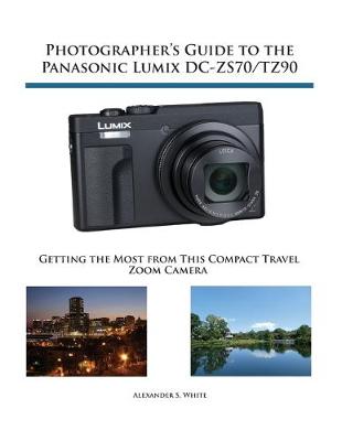 Book cover for Photographer's Guide to the Panasonic Lumix DC-ZS70/TZ90