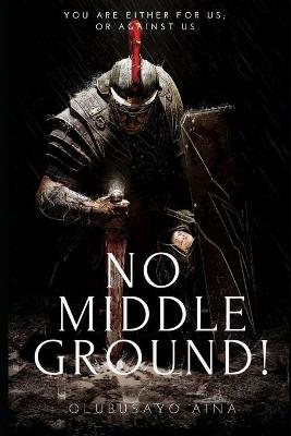 Book cover for No Middle Ground!