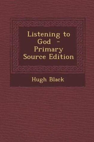 Cover of Listening to God - Primary Source Edition