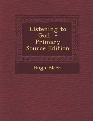 Book cover for Listening to God - Primary Source Edition