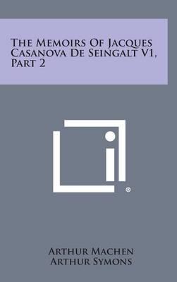 Book cover for The Memoirs of Jacques Casanova de Seingalt V1, Part 2