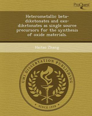 Book cover for Heterometallic Beta-Diketonates and Oxo-Diketonates as Single Source Precursors for the Synthesis of Oxide Materials