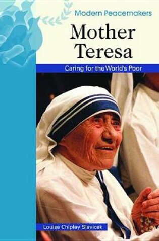 Cover of Mother Teresa: Caring for the World's Poor. Modern Peacemakers.