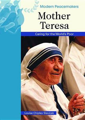Book cover for Mother Teresa: Caring for the World's Poor. Modern Peacemakers.