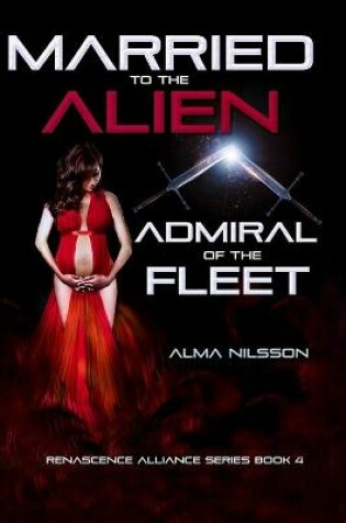 Cover of Married to the Alien Admiral of the Fleet