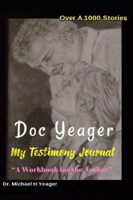 Book cover for Doc Yeager My Testimony Journal