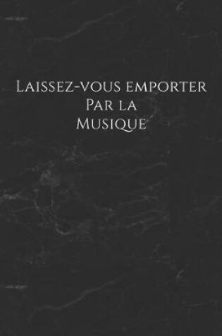 Cover of Laissez-vous emporter par la musique