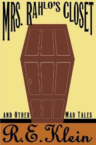 Cover of Mrs. Rahlo's Closet and Other Mad Tales