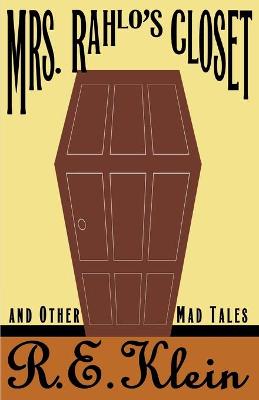 Cover of Mrs. Rahlo's Closet and Other Mad Tales