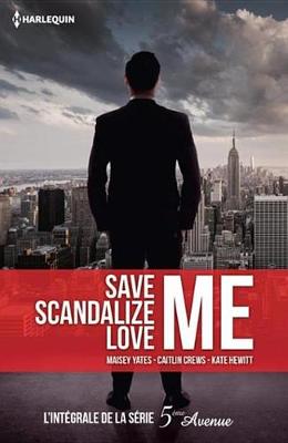 Book cover for Save Me - Scandalize Me - Love Me