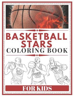 Book cover for Basketball Stars Coloring Book For Kids