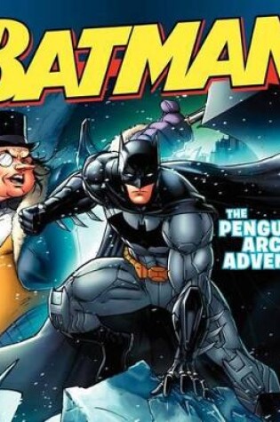 Cover of Batman Classic: The Penguin's Arctic Adventure