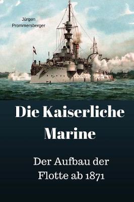 Book cover for Die Kaiserliche Marine