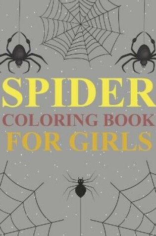 Cover of Spider Coloring Book For Girls