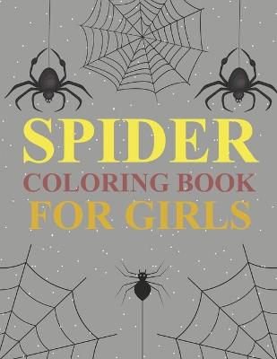 Book cover for Spider Coloring Book For Girls