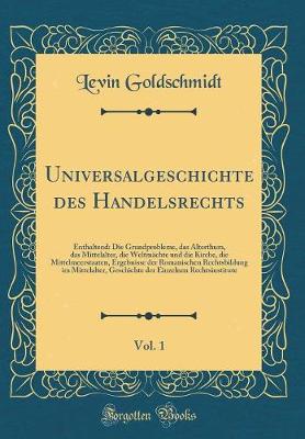 Book cover for Universalgeschichte Des Handelsrechts, Vol. 1