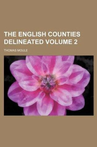 Cover of The English Counties Delineated Volume 2