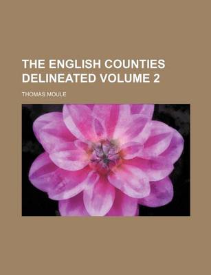 Book cover for The English Counties Delineated Volume 2