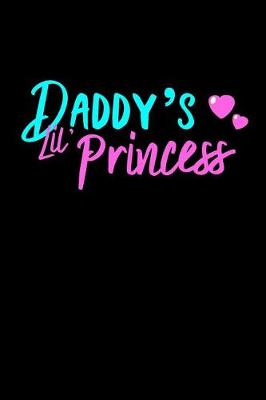 Book cover for Daddy's Lil' Princess Notebook