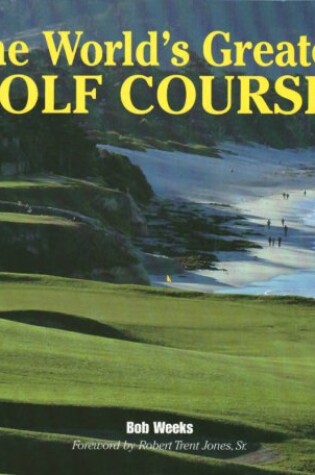 Cover of The World's Greatest Golf Courses