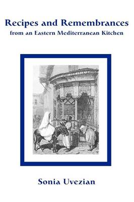 Book cover for Recipes and Remembrances from an Eastern Mediterranean Kitchen