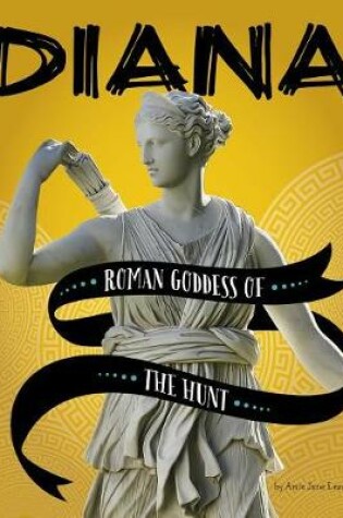 Cover of Legendary Goddesses Diana Roman Goddess of the Hunt