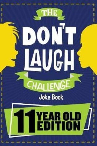 Cover of The Don't Laugh Challenge - 11 Year Old Edition