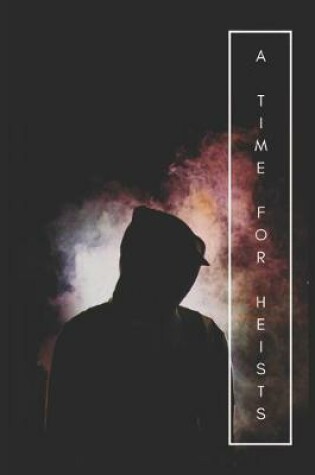 Cover of A Time for Heists