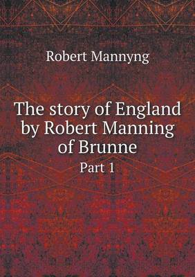 Book cover for The story of England by Robert Manning of Brunne Part 1