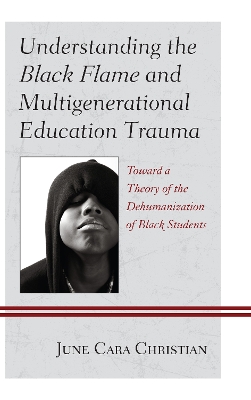 Cover of Understanding the Black Flame and Multigenerational Education Trauma