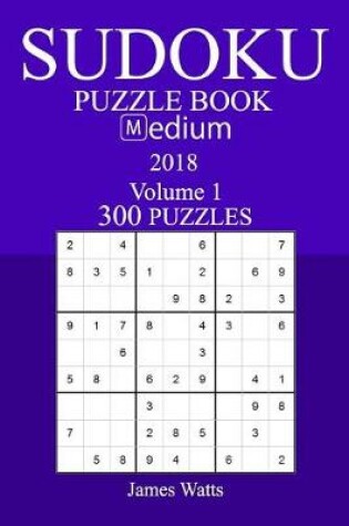 Cover of 300 Medium Sudoku Puzzle Book - 2018