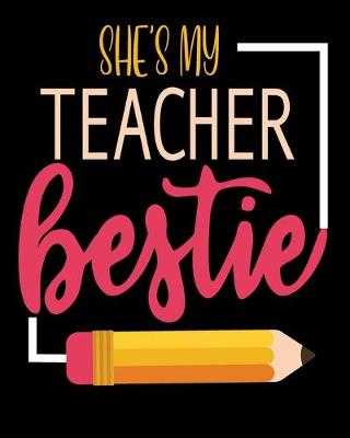 Book cover for She's My Teacher Bestie