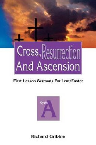 Cover of Cross, Resurrection, and Ascension