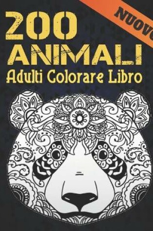 Cover of Libro Colorare Adulti Nuovo 200 Animali