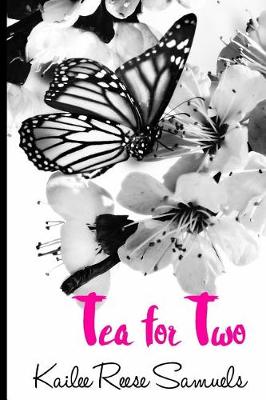 Tea for Two by Kailee Reese Samuels