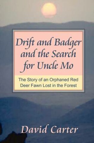 Cover of Drift and Badger and the Search for Uncle Mo