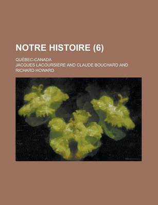 Book cover for Notre Histoire; Quebec-Canada (6 )