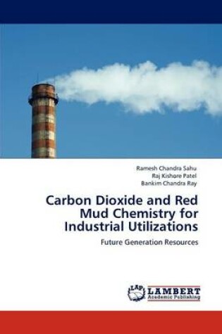 Cover of Carbon Dioxide and Red Mud Chemistry for Industrial Utilizations