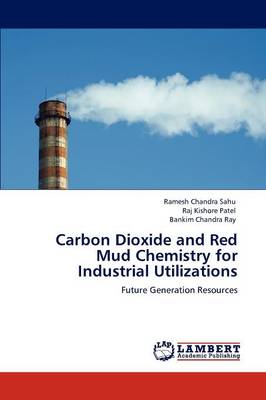 Book cover for Carbon Dioxide and Red Mud Chemistry for Industrial Utilizations